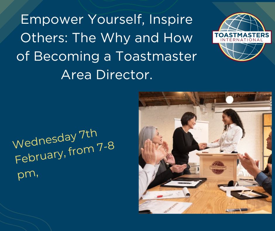 Empower Yourself, Inspire Others: The Why and How of Becoming a Toastmaster Area Director
